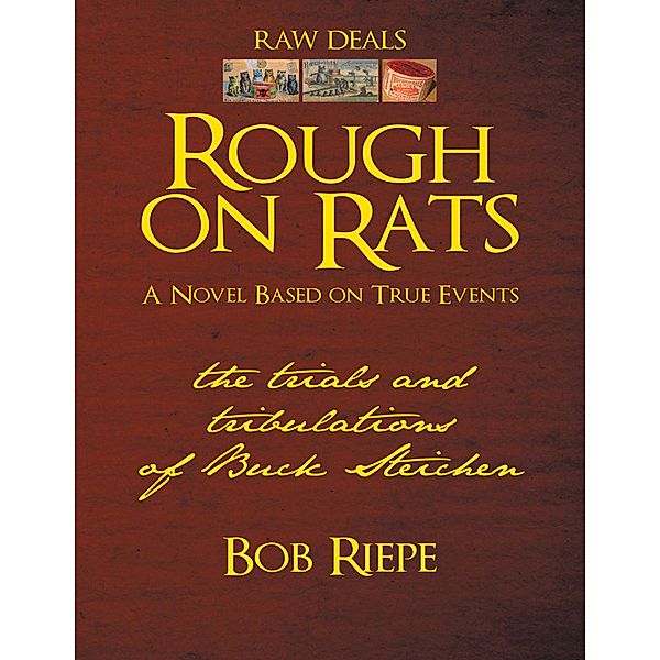 Rough On Rats: The Trials and Tribulations of Buck Steichen, Bob Riepe