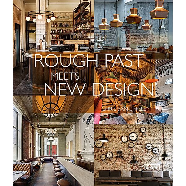 Rough Past meets New Design, Chris van Uffelen