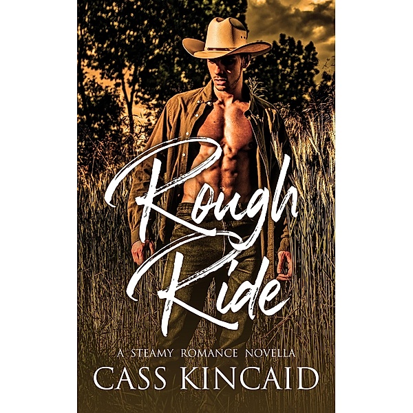 Rough Ride, Cass Kincaid