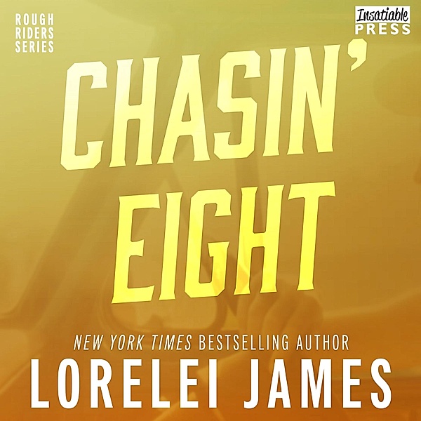 Rough Riders - 11 - Chasin' Eight, Lorelei James