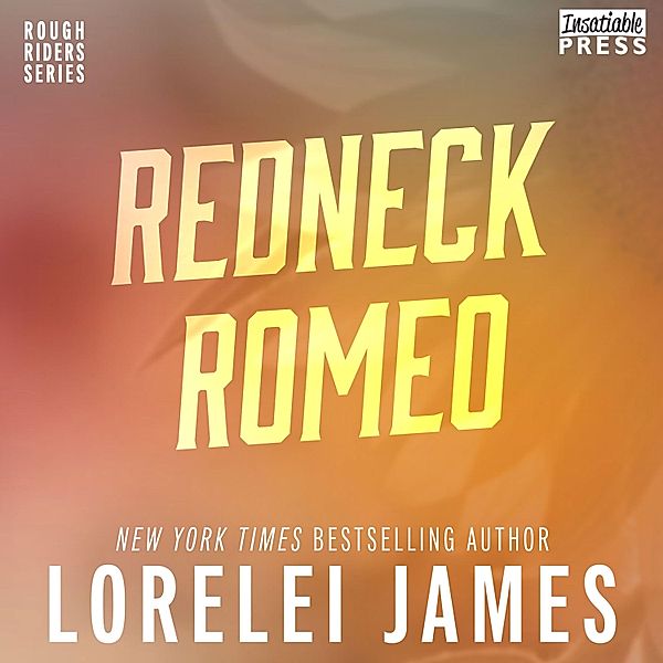 Rough Riders - 15 - Redneck Romeo, Lorelei James