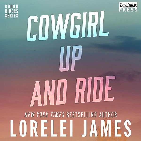 Rough Riders - 3 - Cowgirl Up and Ride, Lorelei James