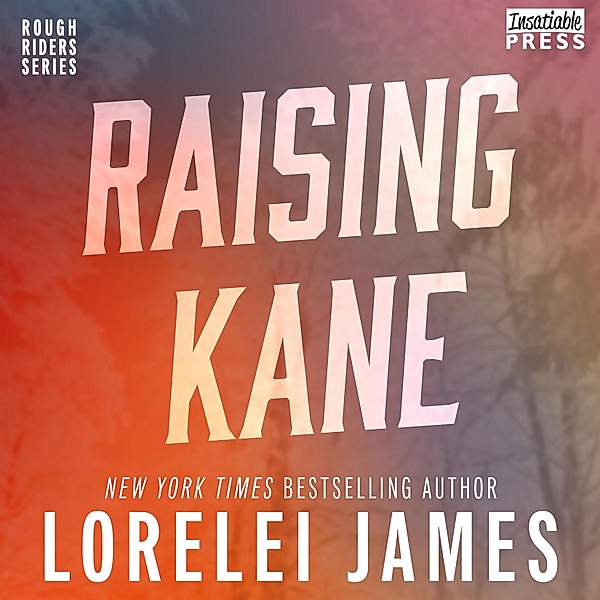 Rough Riders - 9 - Raising Kane, Lorelei James