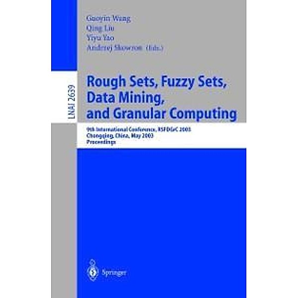 Rough Sets, Fuzzy Sets, Data Mining, and Granular Computing / Lecture Notes in Computer Science Bd.2639