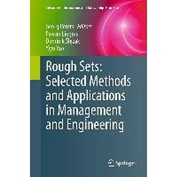 Rough Sets: Selected Methods and Applications in Management and Engineering / Advanced Information and Knowledge Processing