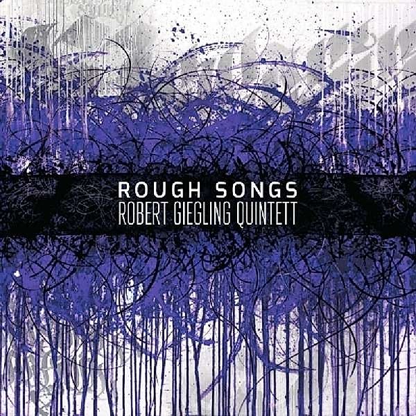 Rough Songs, Robert Giegling Quintett