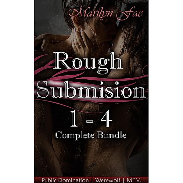 Rough Submission 1 - 4  Complete Bundle / Rough Submission, Marilyn Fae