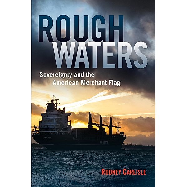 Rough Waters / New Perspectives on Maritime History and Nautical Archaeology, Rodney P Carlisle