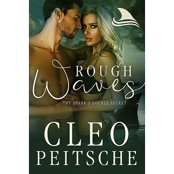 Rough Waves (The Shark's Double Secret, #1) / The Shark's Double Secret, Cleo Peitsche