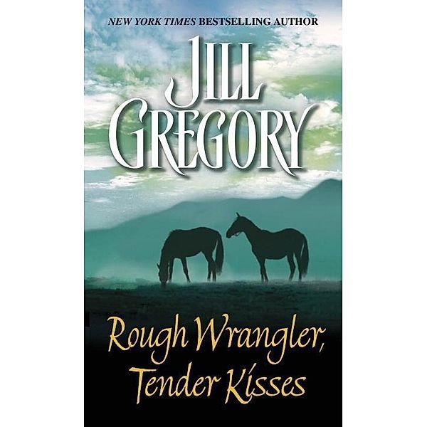 Rough Wrangler, Tender Kisses / Barclays Bd.1, Jill Gregory