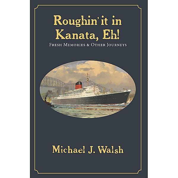 Roughin' it in Kanata, Eh!, Michael J. Walsh