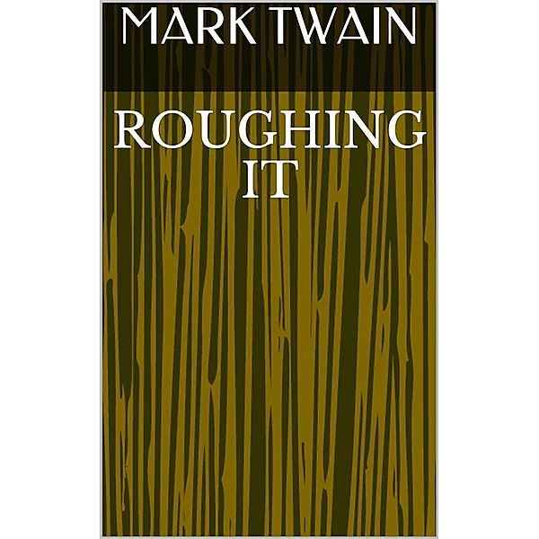 Roughing It, Mark Twain