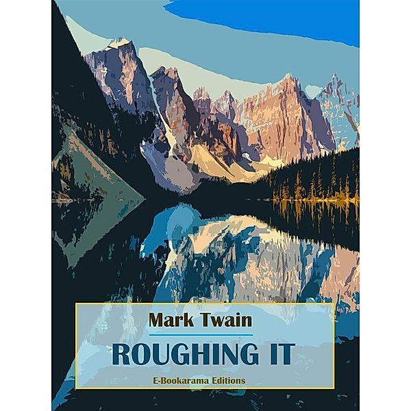 Roughing it, Mark Twain