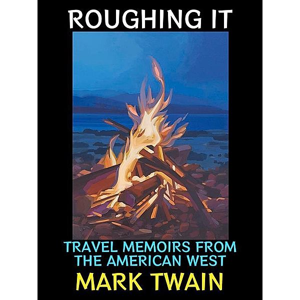 Roughing It / Mark Twain Collection Bd.1, Mark Twain