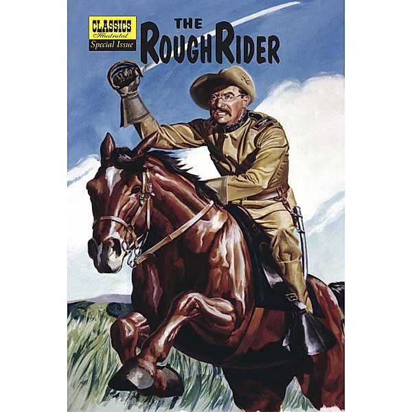 Roughrider (with panel zoom)    - Classics Illustrated Special Issue / Trajectory Publishing, Theodore Roosevelt