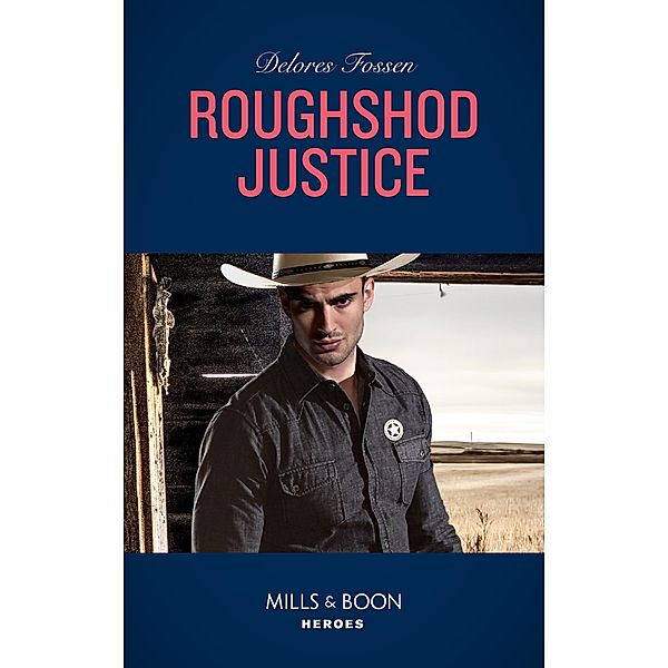 Roughshod Justice (Mills & Boon Heroes) (Blue River Ranch, Book 4), Delores Fossen