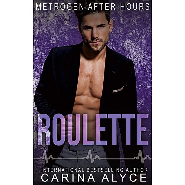 Roulette: A Medical Romance (MetroGen After Hours, #3) / MetroGen After Hours, Carina Alyce