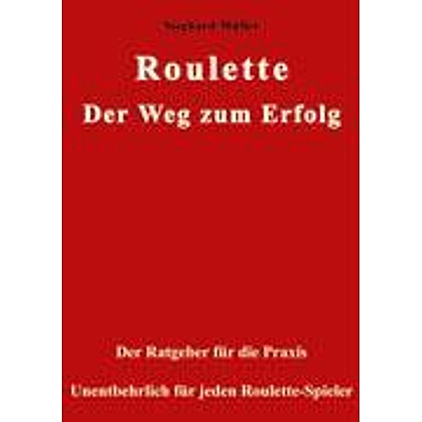 Roulette. Der Weg zum Erfolg., Sieghard Müller