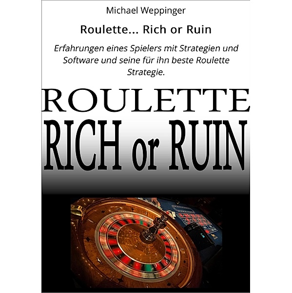 Roulette... Rich or Ruin, Michael Weppinger