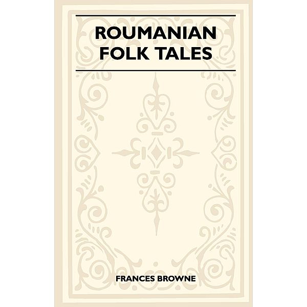 Roumanian Folk Tales, Frances Browne
