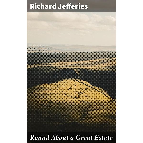 Round About a Great Estate, Richard Jefferies