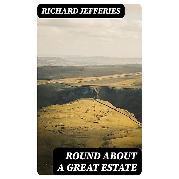 Round About a Great Estate, Richard Jefferies