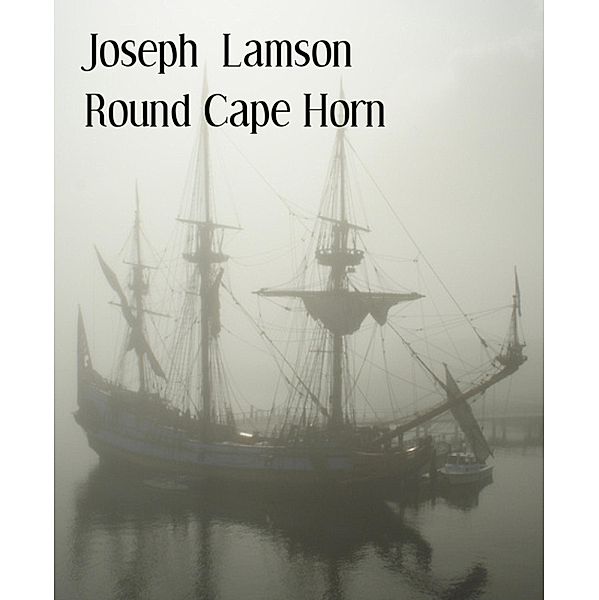 Round Cape Horn, Joseph Lamson