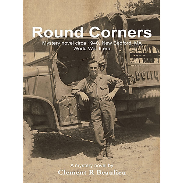 Round Corners, Clement R Beaulieu