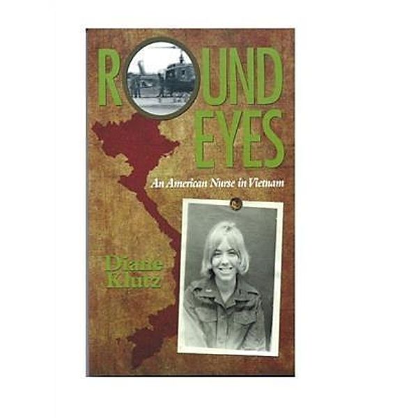 Round Eyes:  An American Nurse in Vietnam, Diane Klutz