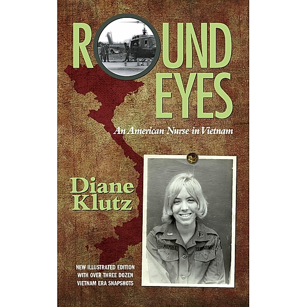 Round Eyes: An American Nurse in Vietnam, Diane Klutz