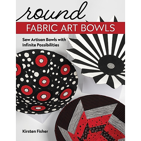 Round Fabric Art Bowls, Kirsten Fisher