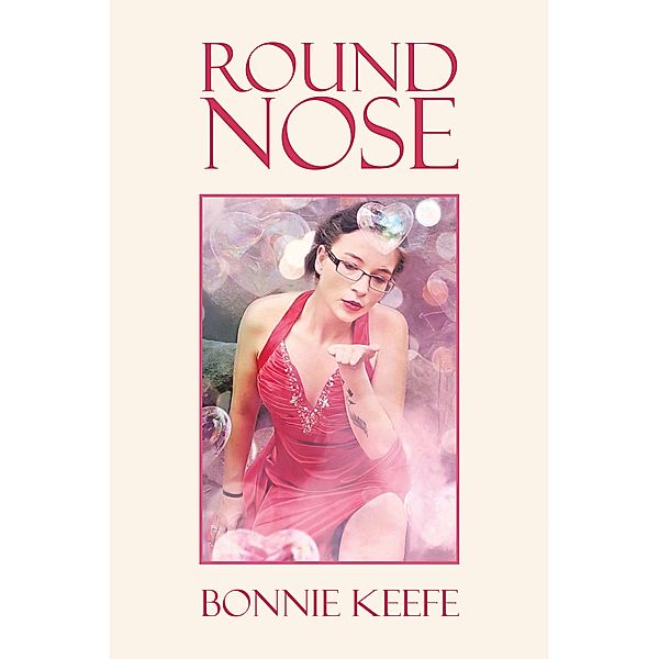 Round Nose, Bonnie Keefe