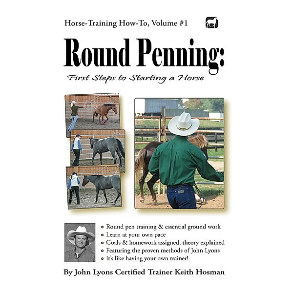 Round Penning: First Steps to Starting a Horse, Keith Hosman