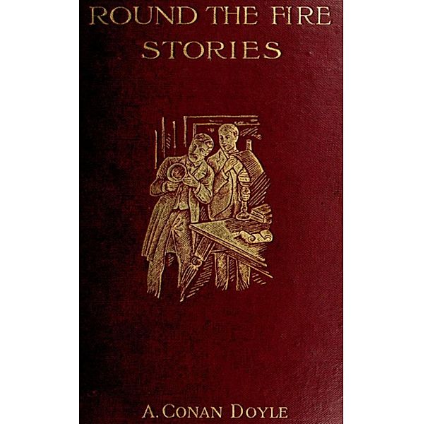 Round the Fire Stories, Arthur Conan Doyle