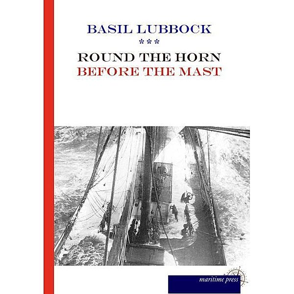 Round the Horn Before the Mast, Basil Lubbock