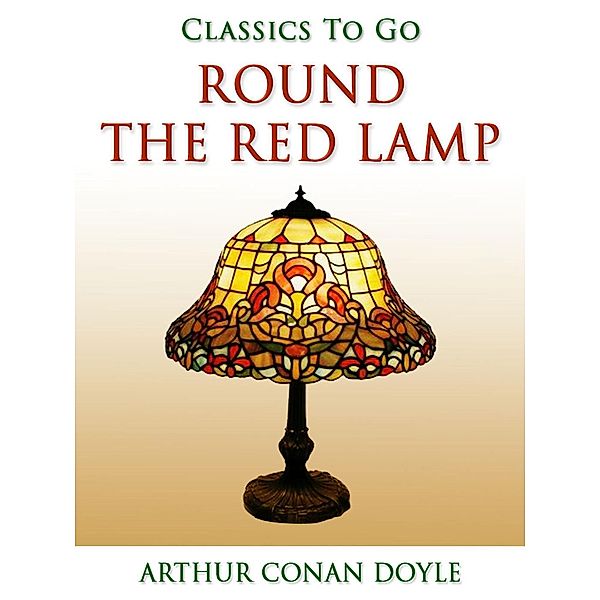 Round the Red Lamp, Arthur Conan Doyle