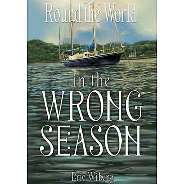 Round the World in the Wrong Season / Island Books, Eric Wiberg