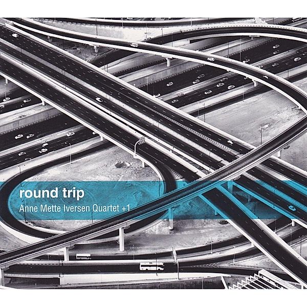 Round Trip, Anne Mette-Quartet+1- Iversen