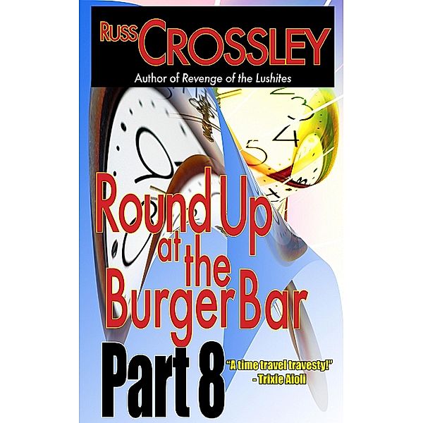 Round Up At The Burger Bar: Part 8, Russ Crossley