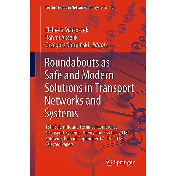 Roundabouts as Safe and Modern Solutions in Transport Networks and Systems / Lecture Notes in Networks and Systems Bd.52