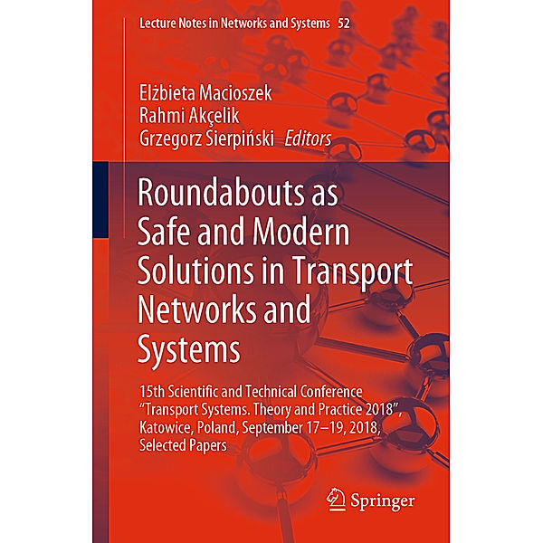 Roundabouts as Safe and Modern Solutions in Transport Networks and Systems