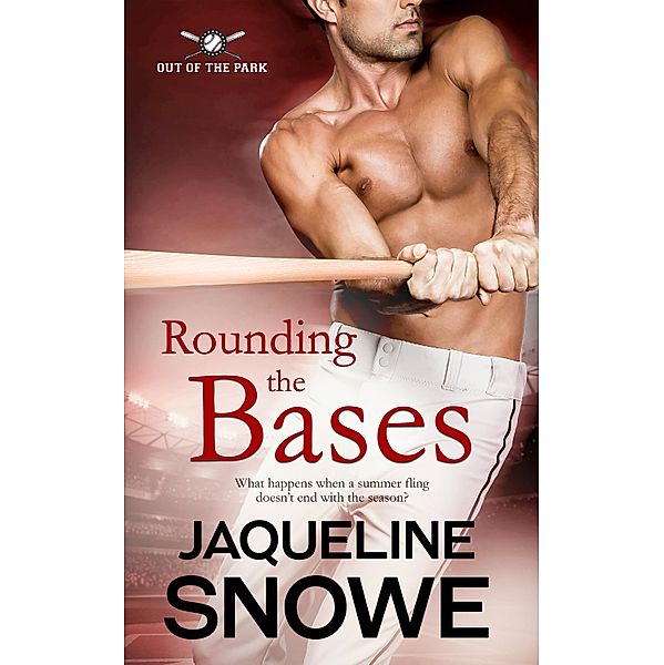 Rounding the Bases / Out of the Park Bd.3, Jaqueline Snowe