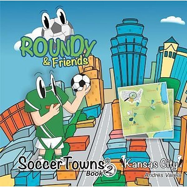 Roundy and Friends / Soccertowns Series Bd.2, Andres Varela