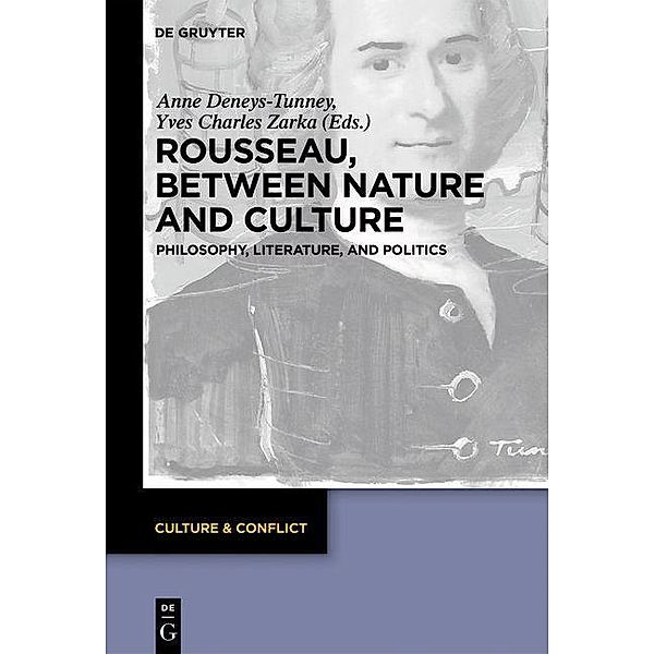 Rousseau Between Nature and Culture / Culture & Conflict Bd.8