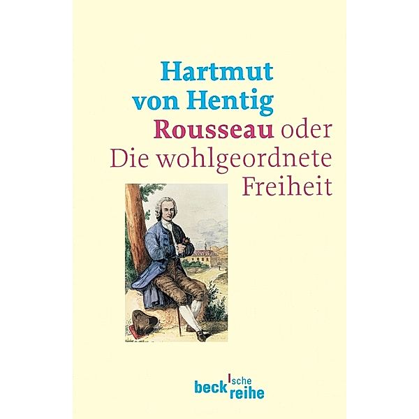 Rousseau oder Die wohlgeordnete Freiheit, Hartmut von Hentig