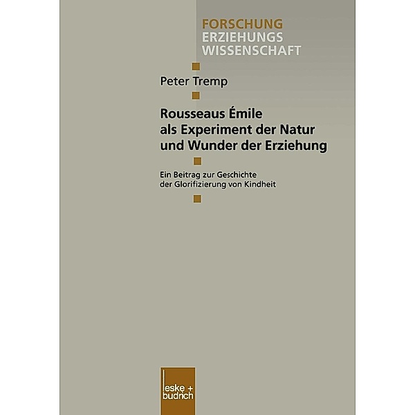 Rousseaus Émile als Experiment der Natur und Wunder der Erziehung / Forschung Erziehungswissenschaft Bd.74, Peter Tremp