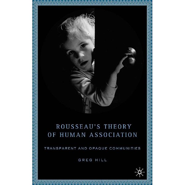 Rousseau's Theory of Human Association, G. Hill
