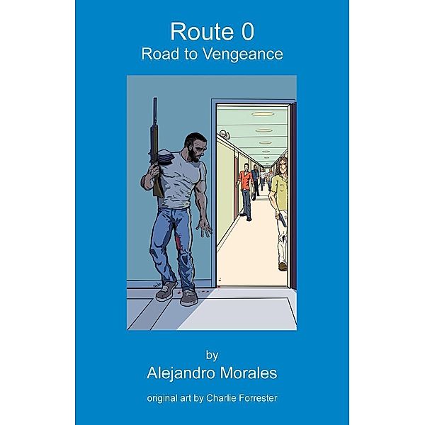 Route 0 Road to Vengeance, Alejandro Morales