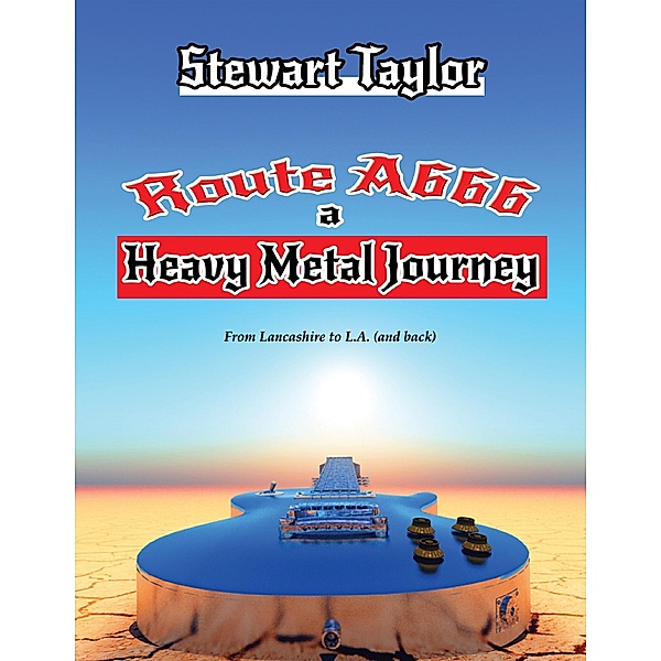 Route A666 - A Heavy Metal Journey, Stewart Taylor