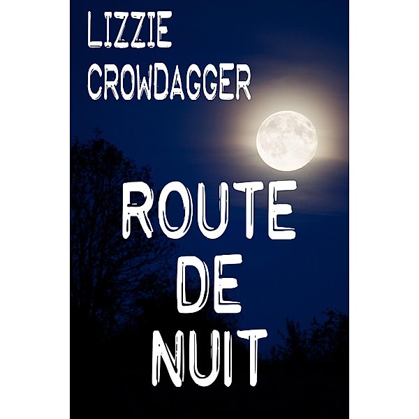Route de nuit, Lizzie Crowdagger